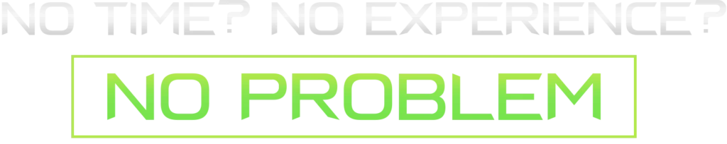 No Time No Experience No Problem